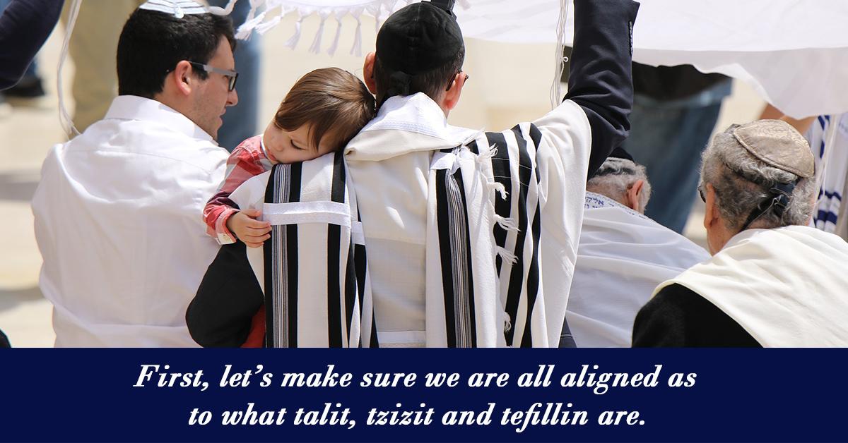 Talit, Tzitzit, Tefillin – The Winding Path from Mitzvah to Maaseh (deeds)